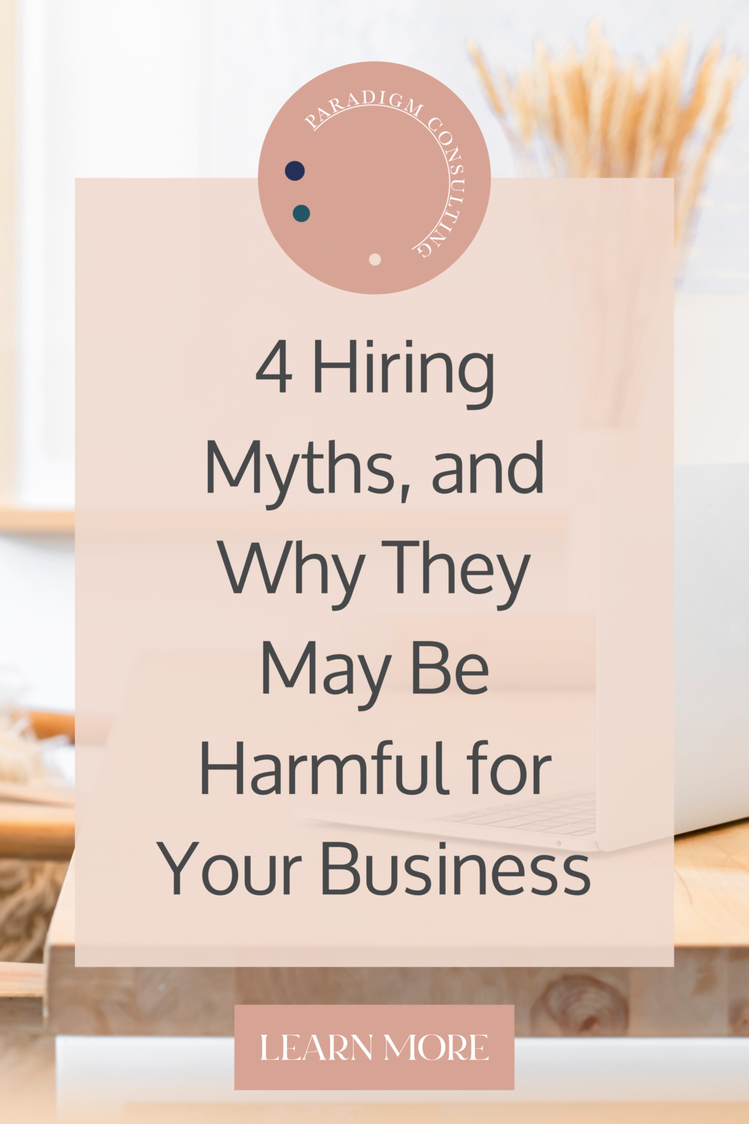 Debunking 4 Harmful Hiring Myths - The-paradigm.com